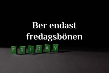 Ber endast fredagsbönen