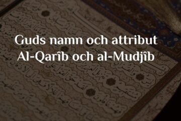 Guds namn och attribut Al-Qarîb och al-Mudjîb