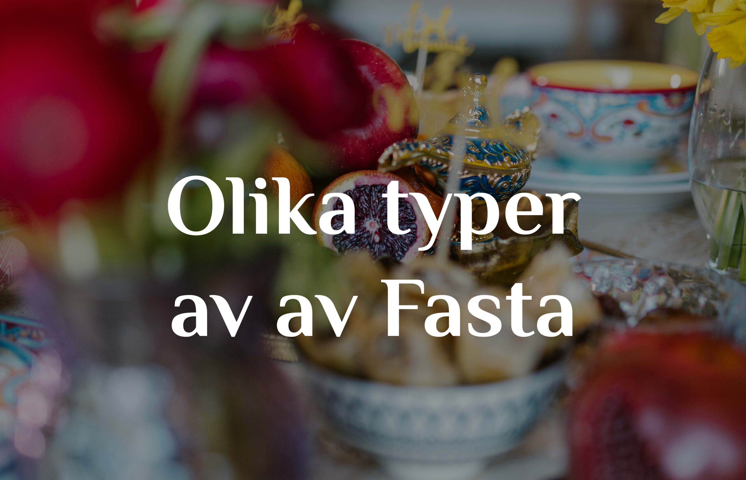 Olika typer av av Fasta