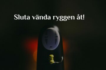 Sluta vända ryggen åt!