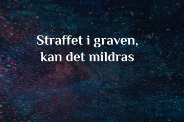 Straffet i graven, kan det mildras
