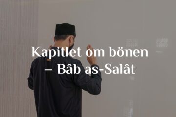 Bâb as-Salât – Kapitlet om bönen.