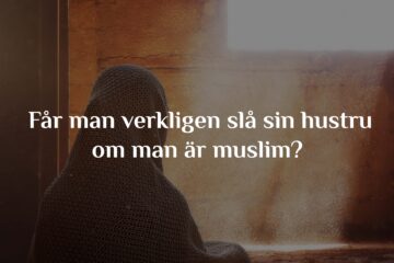 Får man verkligen slå sin hustru om man är muslim