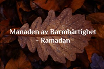 Ramadan – Månaden av Barmhärtighet