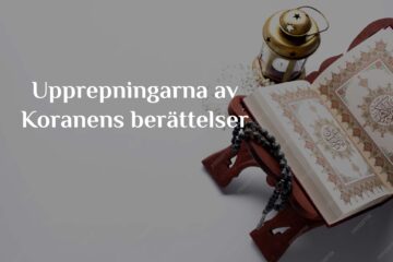 Nyttan med upprepningarna av Koranens berättelser